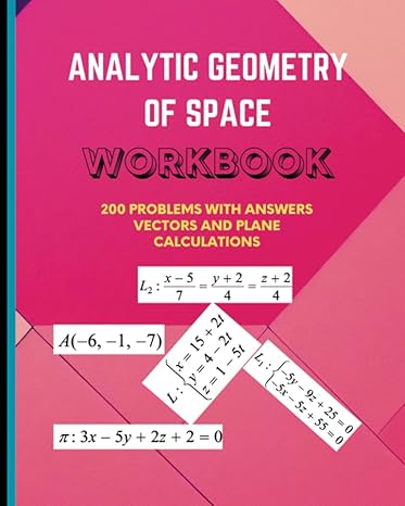 analytic geometry of space workbook 200 problems about vectors and plane calculations with answers 1st