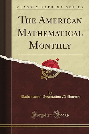the american mathematical monthly 1st edition charles t association of dawson b00865kpry