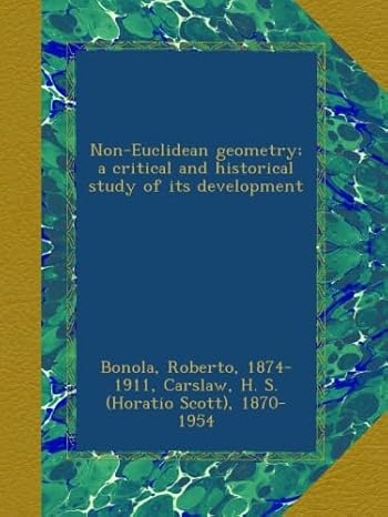 non euclidean geometry a critical and historical study of its development 1st edition roberto bonola ,h s