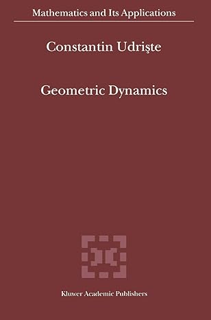 geometric dynamics 1st edition c udriste 9401058229, 978-9401058223