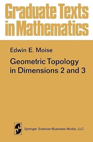 geometric topology in dimensions 2 and 3 1st edition e e moise 146129908x, 978-1461299080