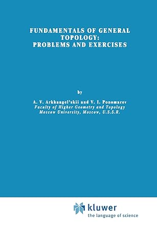 fundamentals of general topology problems and exercises 1984th edition a v arkhangel'skii ,v i ponomarev