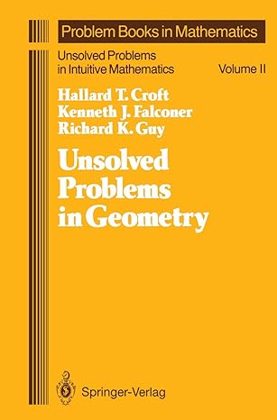 unsolved problems in geometry unsolved problems in intuitive mathematics 1st edition hallard t t croft