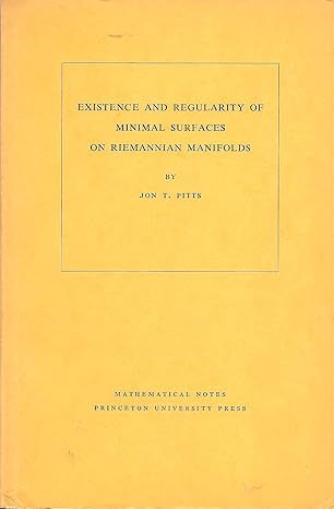 existence and regularity of minimal surfaces on riemannian manifolds 0th edition jon t pitts 0691082901,