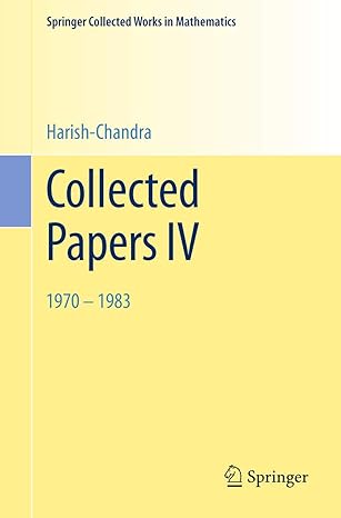 collected papers iv 1970 1983 1st edition harish chandra 3662454351, 978-3662454350