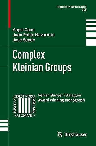 complex kleinian groups 2013th edition angel cano ,juan pablo navarretejose seade 3034808054, 978-3034808057