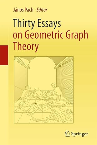 thirty essays on geometric graph theory 2013th edition janos pach 1493902539, 978-1493902538