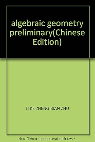 algebraic geometry preliminary 1st edition li ke zheng bian zhu 7030126793, 978-7030126795