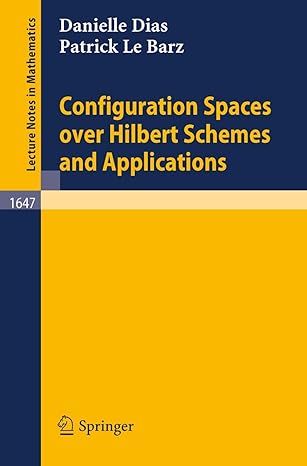 configuration spaces over hilbert schemes and applications 1996th edition danielle dias ,patrick le barz