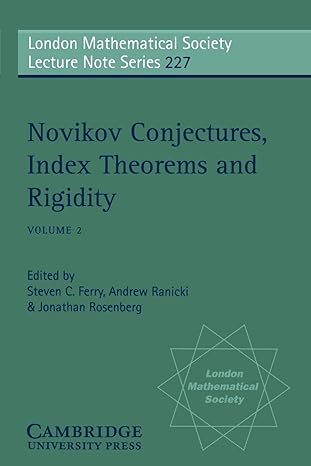novikov conjectures index theorems and rigidity volume 2 1st edition steven c ferry ,andrew ranicki ,jonathan