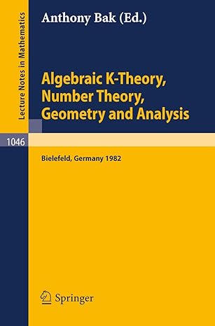 algebraic k theory number theory geometry and analysis proceedings of the international conference held at