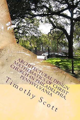 architectural design mathematics of christ church in philadelphia pennsylvania 2nd edition timothy scott