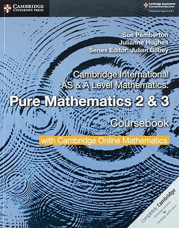 cambridge international as and a level mathematics pure mathematics 2 and 3 coursebook with cambridge online