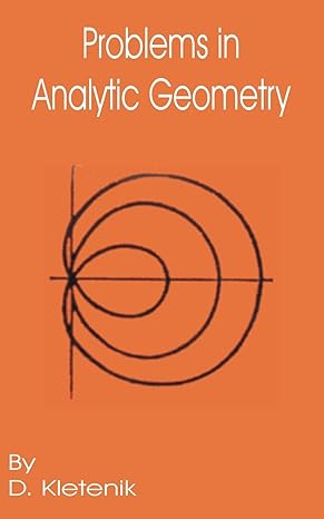 problems in analytic geometry 1st edition d kletenik ,n vefimov ,o soroka 0898757142, 978-0898757149