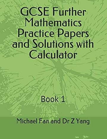 gcse further mathematics practice papers and solutions with calculator book 1 1st edition dr zhufang yang ,mr