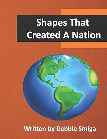 shapes that created a nation 1st edition debbie smiga 1729308627, 978-1729308622