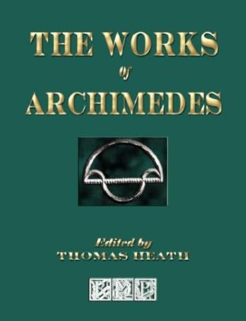 the works of archimedes 1st edition archimedes ,sir heath, thomas little 1603860517, 978-1603860512