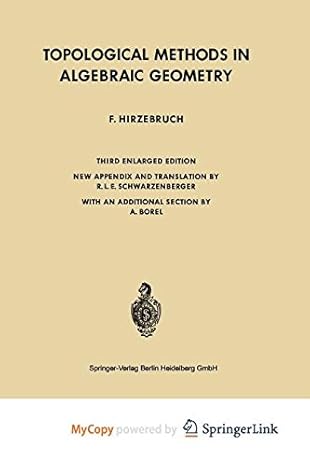 topological methods in algebraic geometry 1st edition friedrich hirzebruch ,r l e schwarzenberger ,a borel