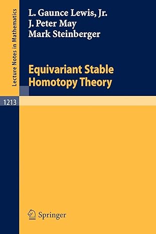 equivariant stable homotopy theory 1986th edition l gaunce lewis jr ,j peter maymark steinberger 3540168206,