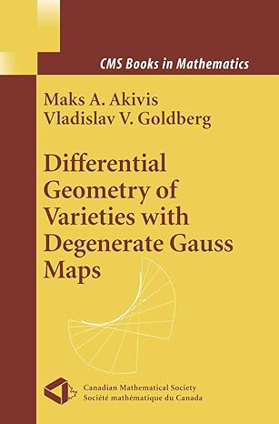 differential geometry of varieties with degenerate gauss maps 1st edition maks a akivis ,vladislav v goldberg