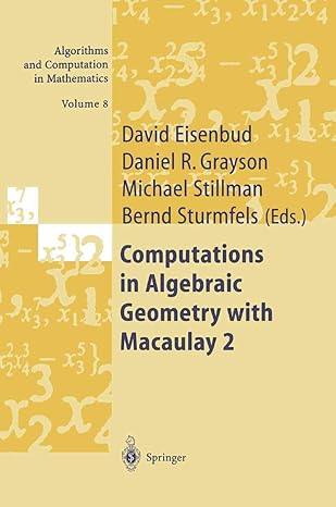 computations in algebraic geometry with macaulay 2 1st edition daniel r graysonmike stillmanbernd