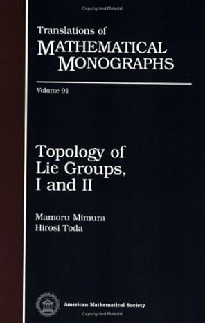 topology of lie groups i and ii 1st edition mamoru mimura and hirosi toda ,mamoru mimura ,hirosi toda