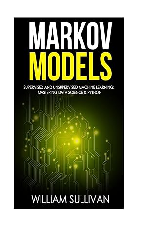 markov models supervised and unsupervised machine learning mastering data science and python large type /
