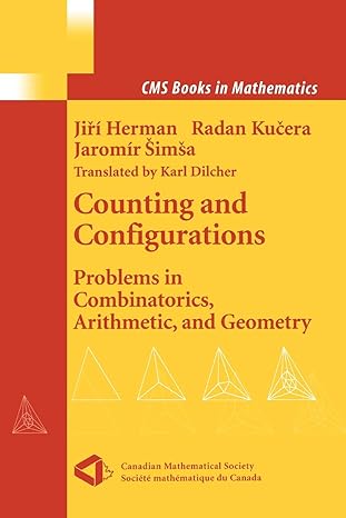 counting and configurations problems in combinatorics arithmetic and geometry 1st edition jiri herman ,radan