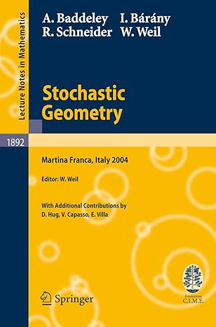 stochastic geometry lectures given at the c i m e summer school held in martina franca italy september 13 18