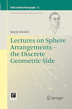lectures on sphere arrangements the discrete geometric side 1st edition karoly bezdek 1493900323,