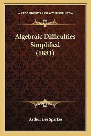 algebraic difficulties simplified 1st edition arthur lee sparkes 116645214x, 978-1166452148