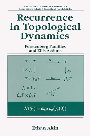 recurrence in topological dynamics furstenberg families and ellis actions 1st edition ethan akin 1441932720,