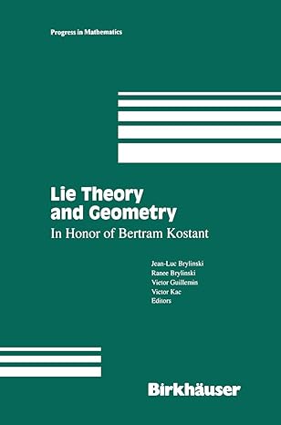 lie theory and geometry in honor of bertram kostant 1st edition jean luc brylinski ,ranee brylinski ,victor