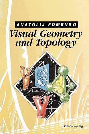 visual geometry and topology 1st edition anatolij t fomenko ,m v tsaplina 3642762379, 978-3642762376
