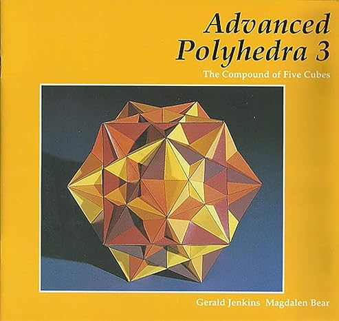 advanced polyhedra 3 the compound of five cubes none edition gerald jenkins ,magdalen bear 1899618635,
