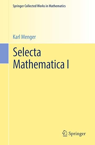 selecta mathematica i 1st edition karl menger ,bert schweizer ,abe sklar ,karl sigmund ,leopold schmetterer