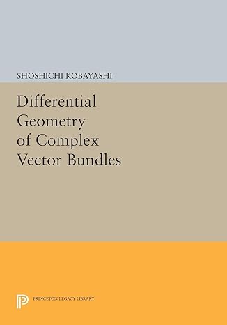 differential geometry of complex vector bundles 1st edition shoshichi kobayashi 0691603294, 978-0691603292