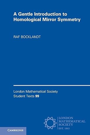 a gentle introduction to homological mirror symmetry 1st edition raf bocklandt 1108728758, 978-1108728751