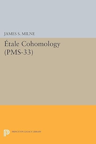 etale cohomology 1st edition james s milne 0691171106, 978-0691171104