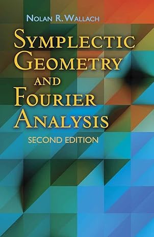 symplectic geometry and fourier analysis 2nd edition nolan r wallach 0486816893, 978-0486816890