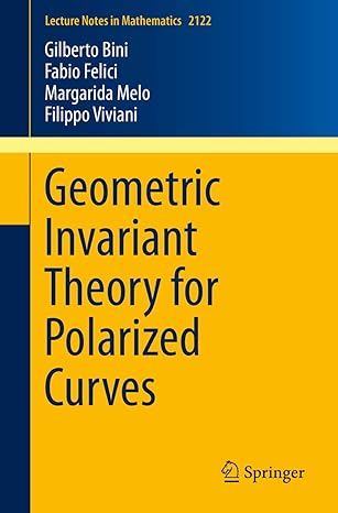 geometric invariant theory for polarized curves 2014th edition gilberto bini ,fabio felici ,margarida melo