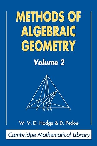 methods of algebraic geometry volume 2 1st edition w v d hodge ,d pedoe 0521469015, 978-0521469012