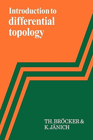 introduction to differential topology 1st edition t brocker ,k janich ,c b thomas ,m j thomas 0132354969,