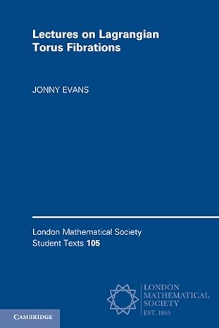 lectures on lagrangian torus fibrations 1st edition jonny evans 1009372637, 978-1009372633