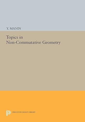 topics in non commutative geometry 1st edition y manin 0691607168, 978-0691607160