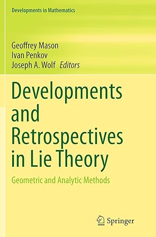 developments and retrospectives in lie theory geometric and analytic methods 1st edition geoffrey mason ,ivan