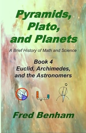 euclid archimedes and the astronomers book 4 of the series pyramids plato and planets 1st edition fred benham