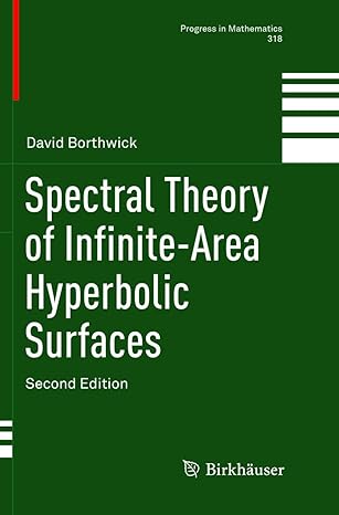 spectral theory of infinite area hyperbolic surfaces 1st edition david borthwick 3319816225, 978-3319816227