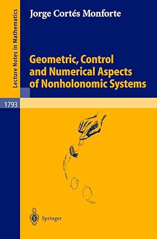 geometric control and numerical aspects of nonholonomic systems 2002nd edition jorge cortes 3540441549,