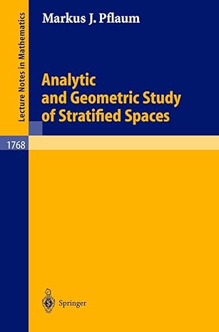 analytic and geometric study of stratified spaces contributions to analytic and geometric aspects 2001st